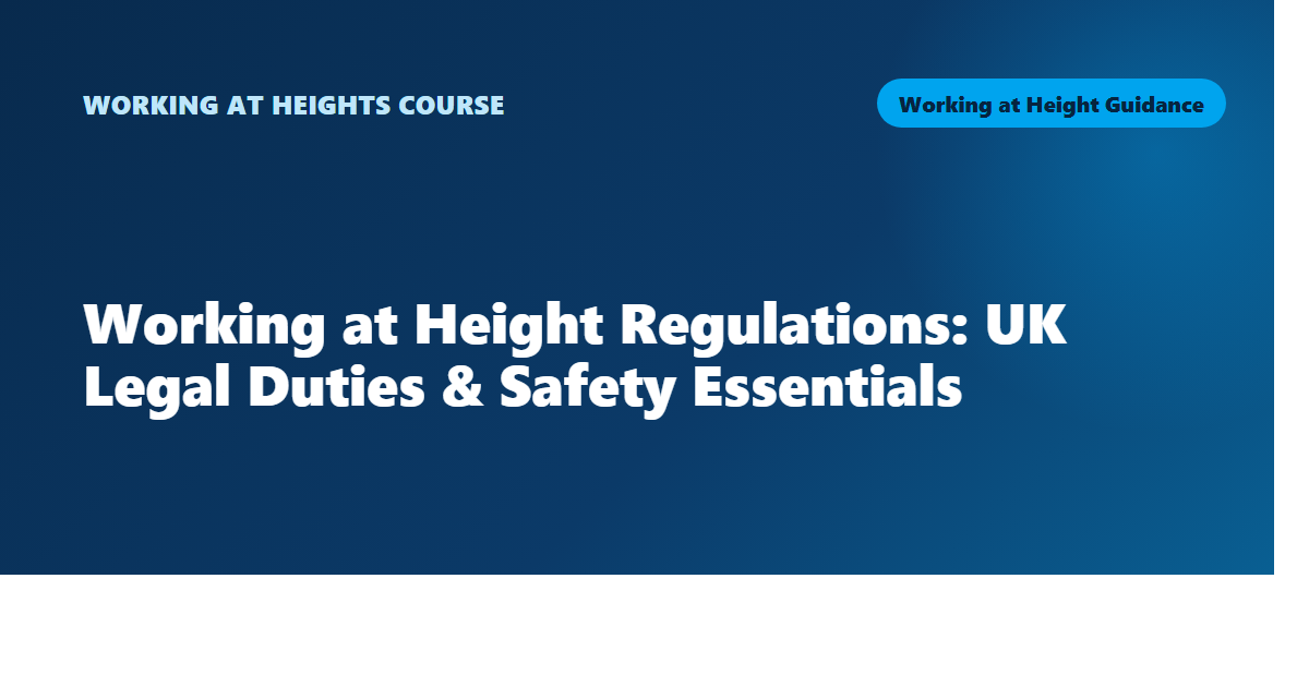 Working at Height Regulations: UK Legal Duties & Safety Essentials